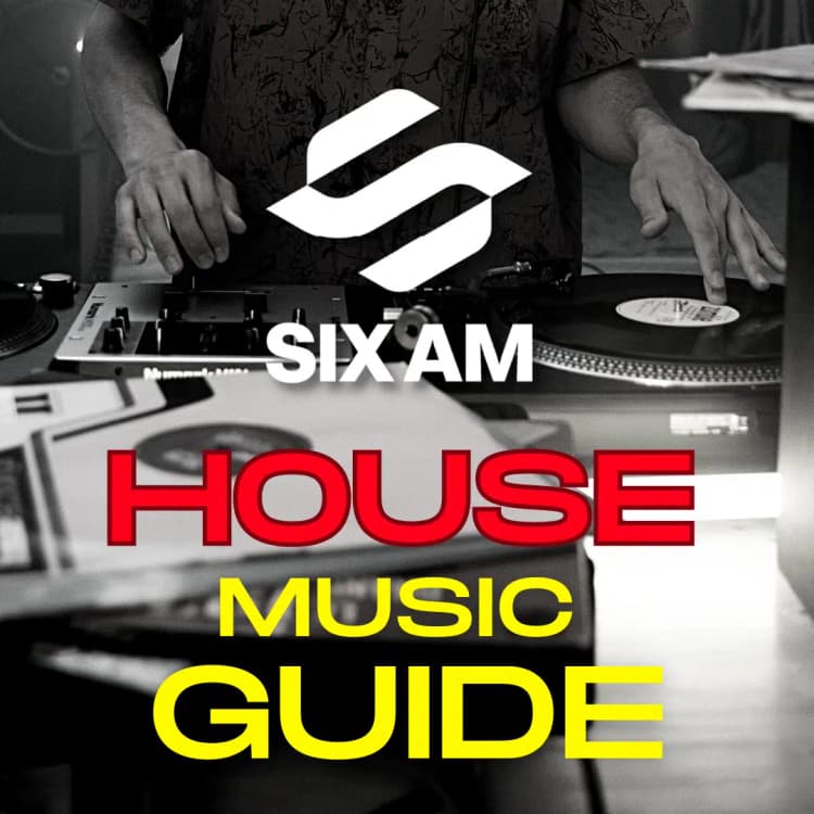 Guides / House SIX AM