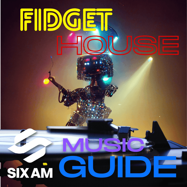 Can’t Sit Still? Check Out This Fidget House Music Guide