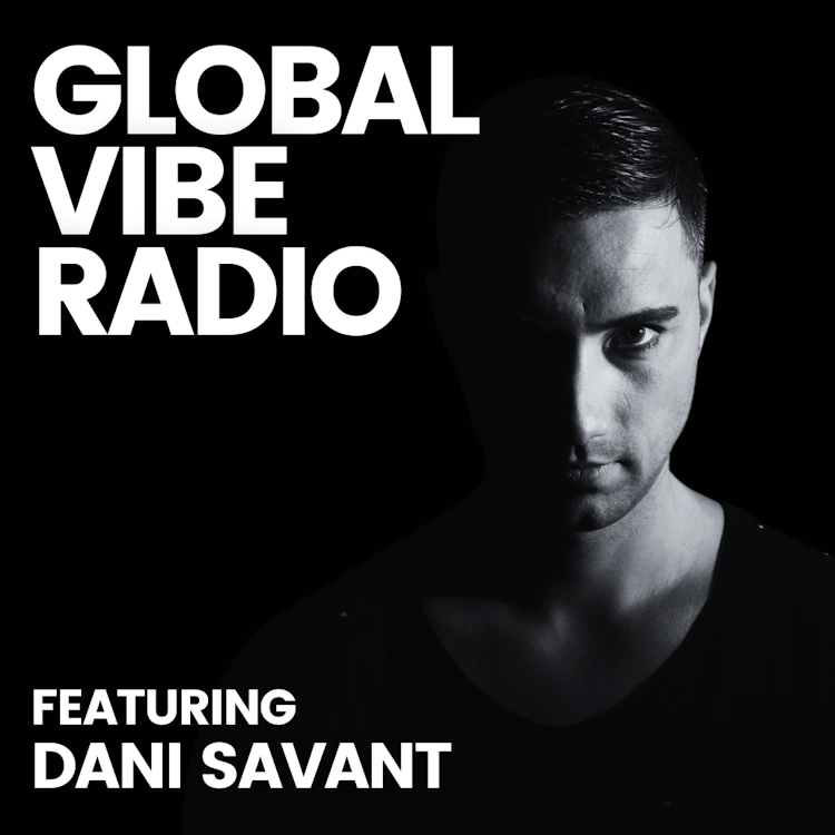 Global Vibe Radio 415 feat. Dani Savant