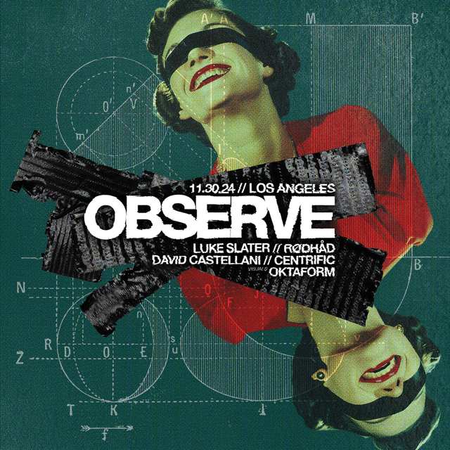 SATURDAY, NOVEMBER 30TH, OBSERVE // Luke Slater / Rødhåd / David Castellani / Centrific