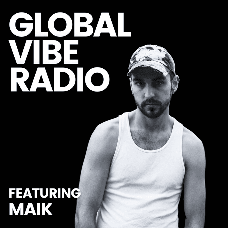 Global Vibe Radio 409 Feat. MAIK HELM