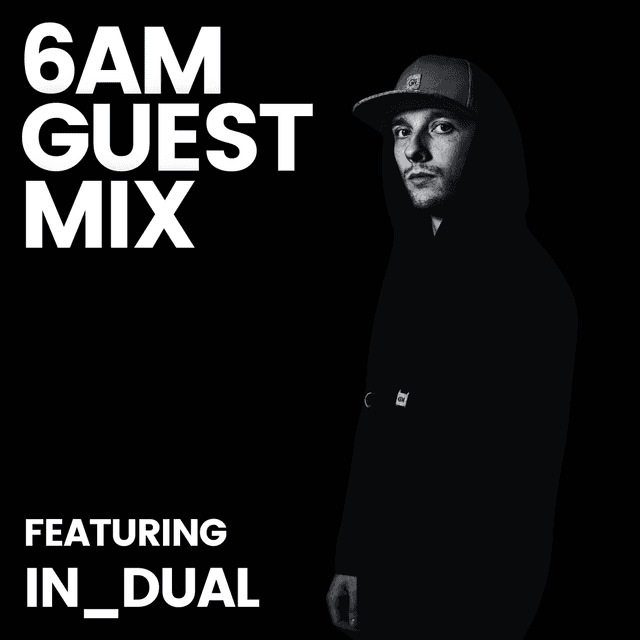 6AM Guest Mix: IN_DUAL