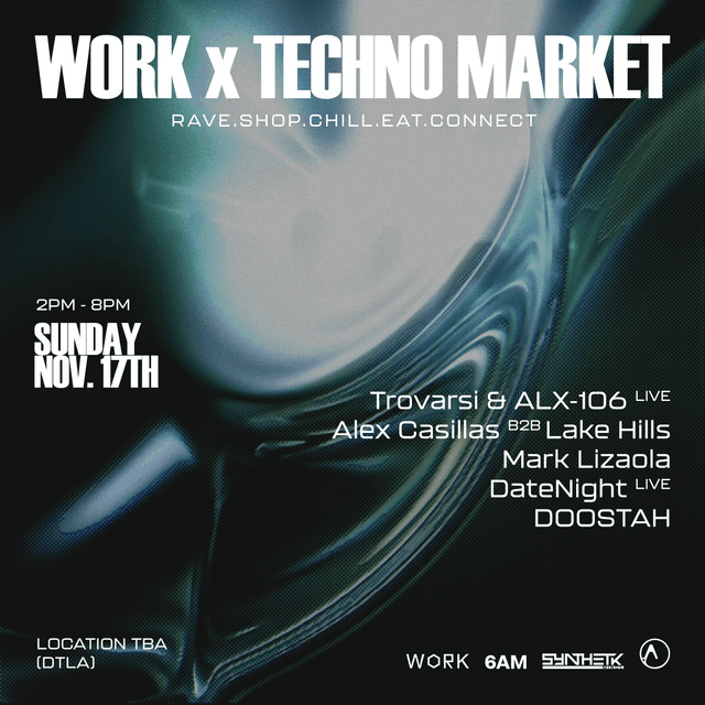 SUNDAY, NOVEMBER 17TH, WORK x TECHNO MARKET: FALL 2024