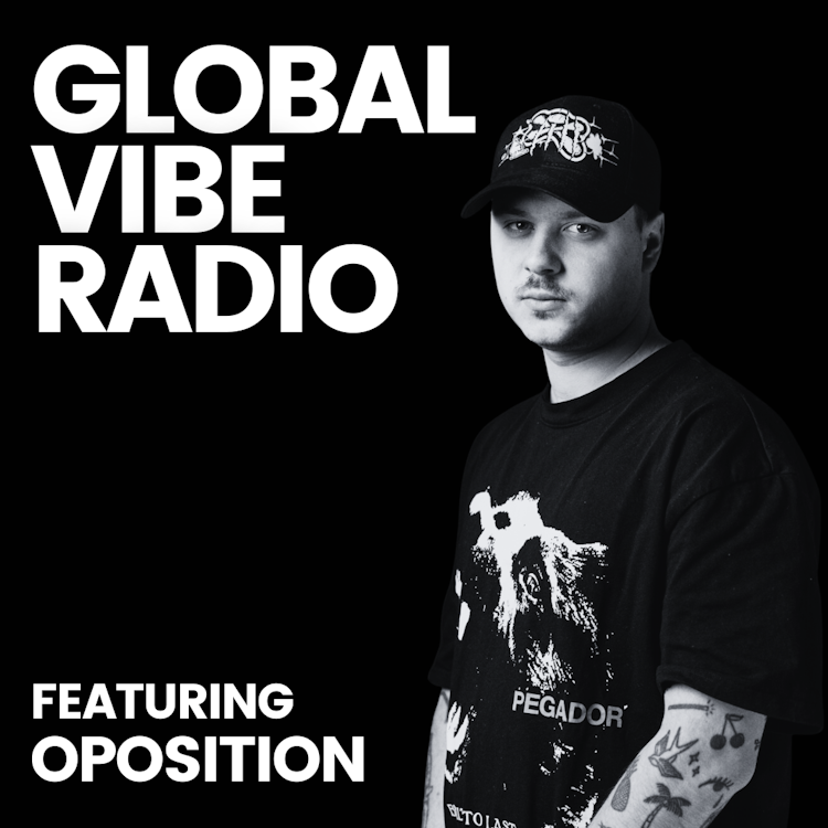 Global Vibe Radio feat. 407 Oposition
