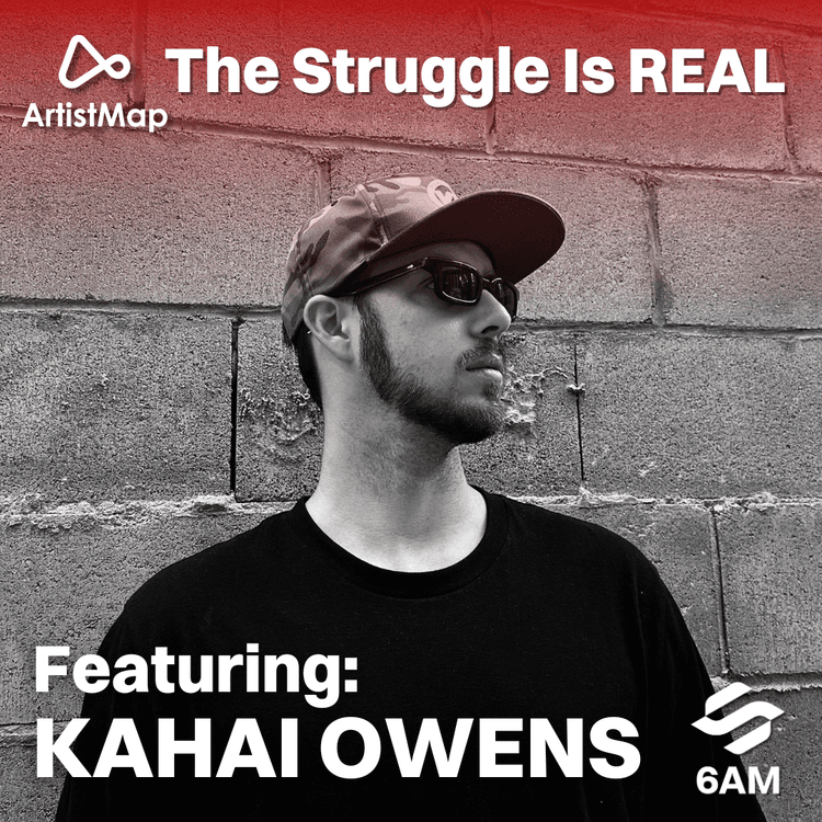 ArtistMap by 6AM Presents: The Struggle Is Real feat. Kahai Owens