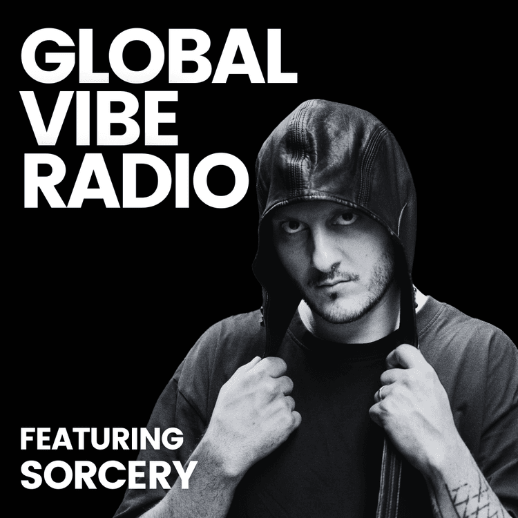 Global Vibe Radio 422 feat. SORCERY