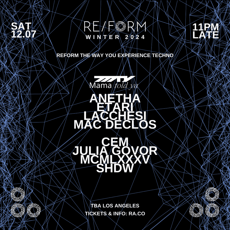 SATURDAY, DECEMBER 7TH, RE/FORM WINTER 2024: ANETHA, LACCHESI, MAC DECLOS, JULIA GOVOR, SHDW & MORE