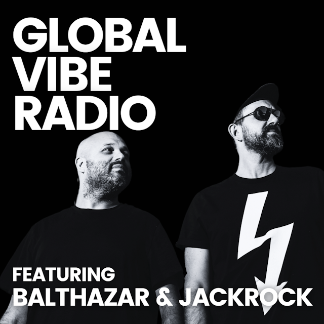 Global Vibe Radio 410 feat. Balthazar & JackRock