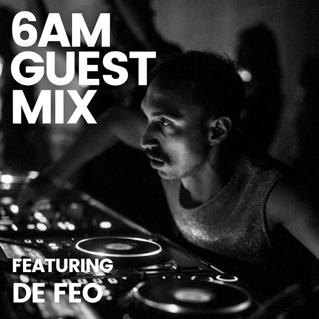 6AM Guest Mix: DE FEO (Live at Alcatraz Milano)