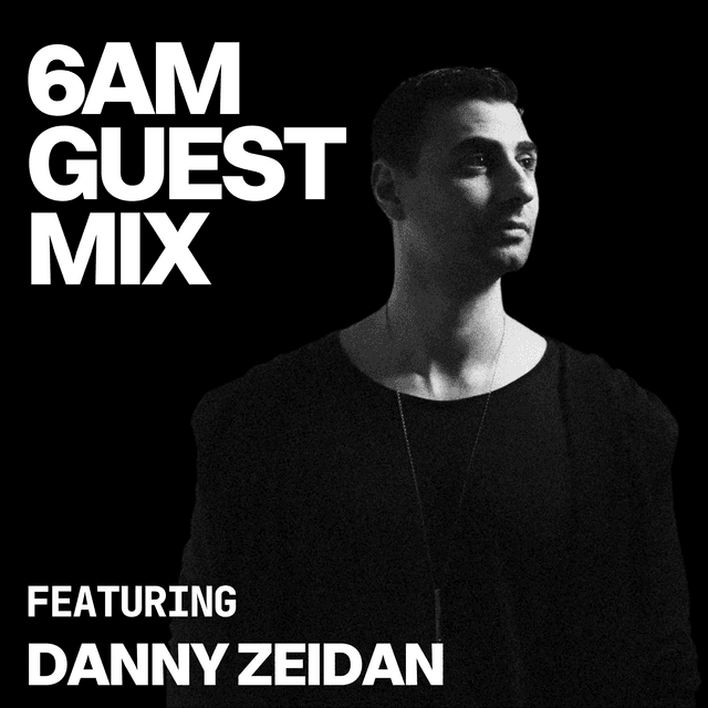 Guest Mix: Danny Zeidan