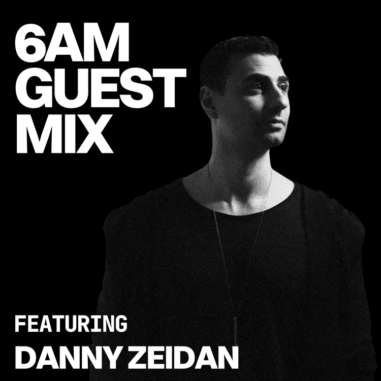 Guest Mix: Danny Zeidan
