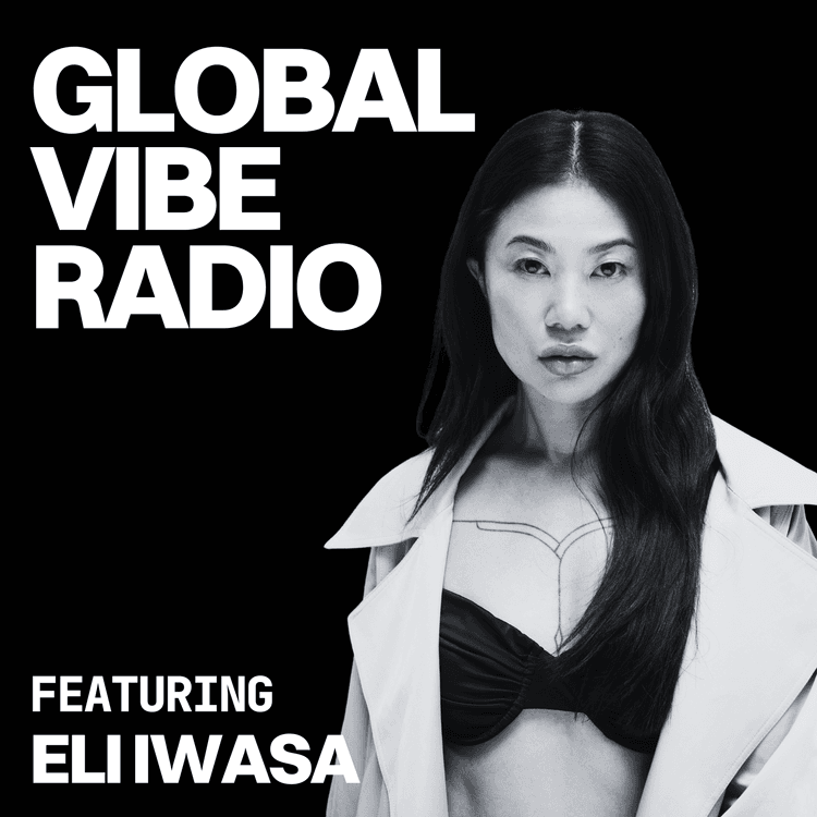 Global Vibe Radio 428 Feat. Eli Iwasa