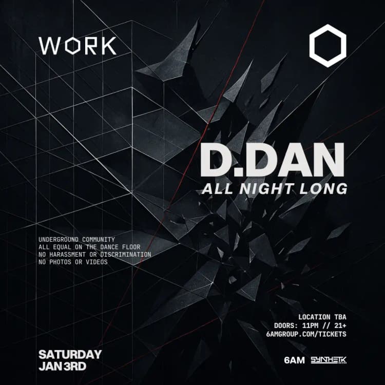 SATURDAY, JAN 3RD - WORK presents: D. Dan (All Night Long)