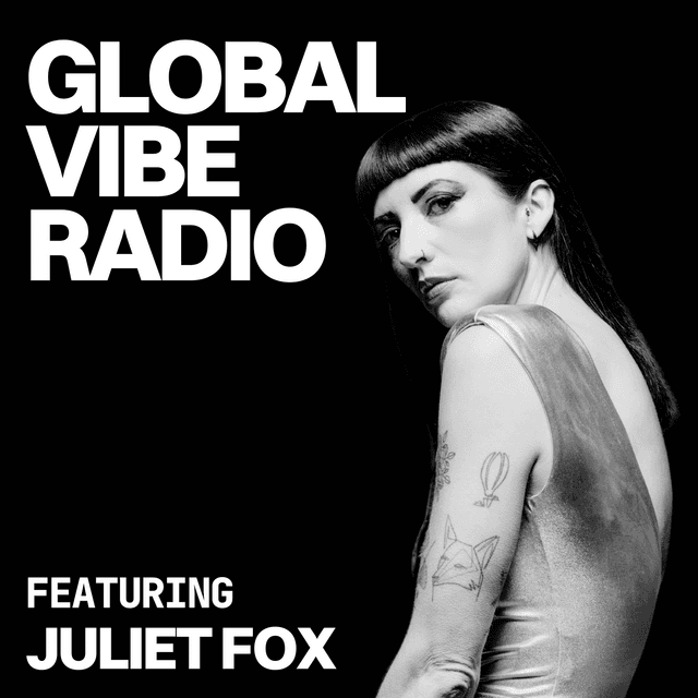 Global Vibe Radio 442 Feat. Juliet Fox