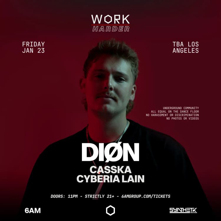 FRIDAY, JAN 23RD - WORK Harder presents: DIØN, Casska, & Cyberia Lain