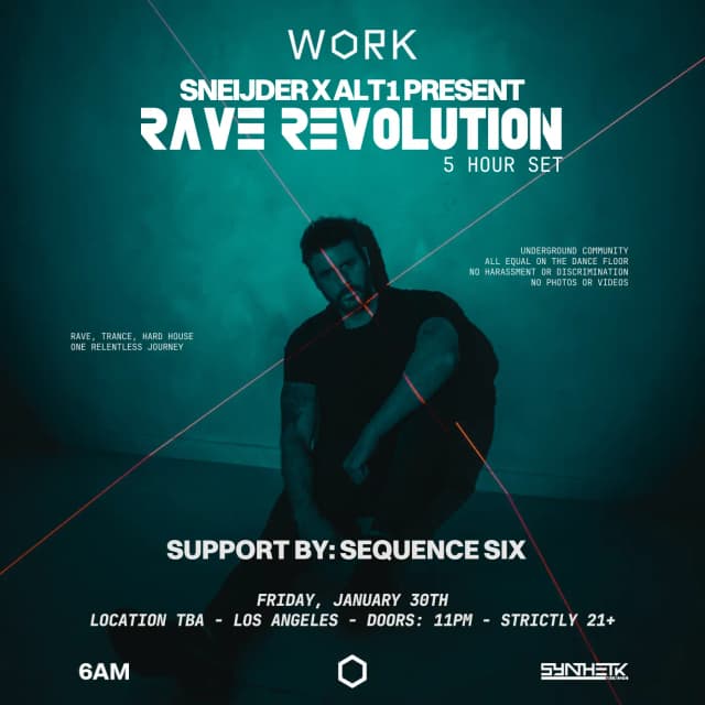 FRIDAY, JAN 30TH - WORK presents: Sneijder x Alt1: Rave Revolution [5 Hr Set] & Sequence Six