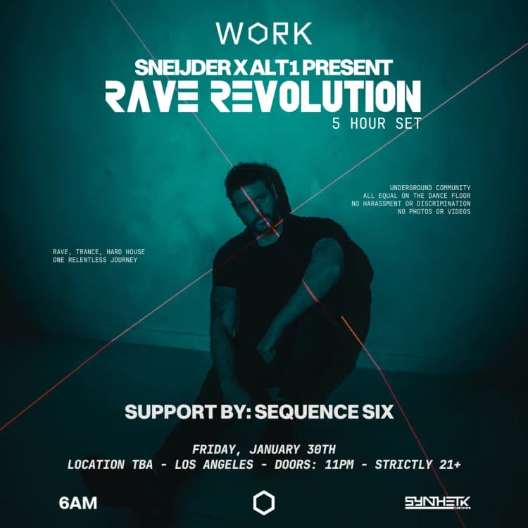 FRIDAY, JAN 30TH - WORK presents: Sneijder x Alt1: Rave Revolution [5 Hr Set] & Sequence Six