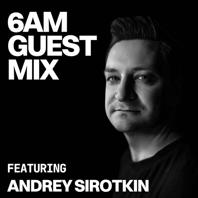 Guest Mix: Andrey Sirotkin