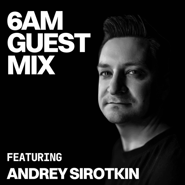 Guest Mix: Andrey Sirotkin