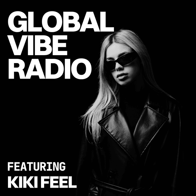 Global Vibe Radio 436 Feat. KIKI FEEL