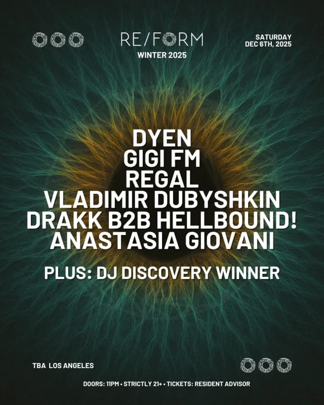 SATURDAY, DEC 6TH - RE/FORM Winter 2025: DYEN, GiGi FM, Regal, Vladimir Dubyshkin, DRAKK...