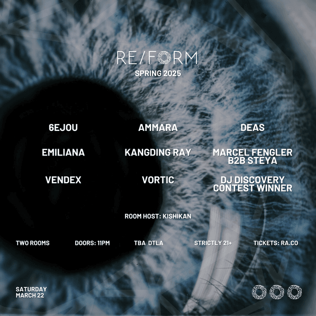 SATURDAY, MARCH 22ND, RE/FORM SPRING 2025: 6EJOU, AMMARA, DEAS, EMILIANA, KANGDING RAY & MORE