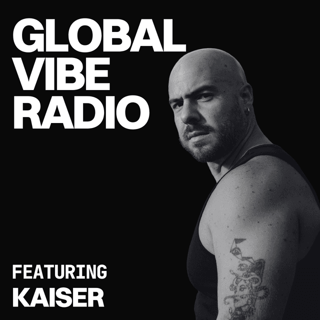 Global Vibe Radio 449 Feat. Kaiser