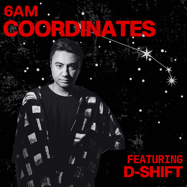 6AM Coordinates Feat. D-SHIFT