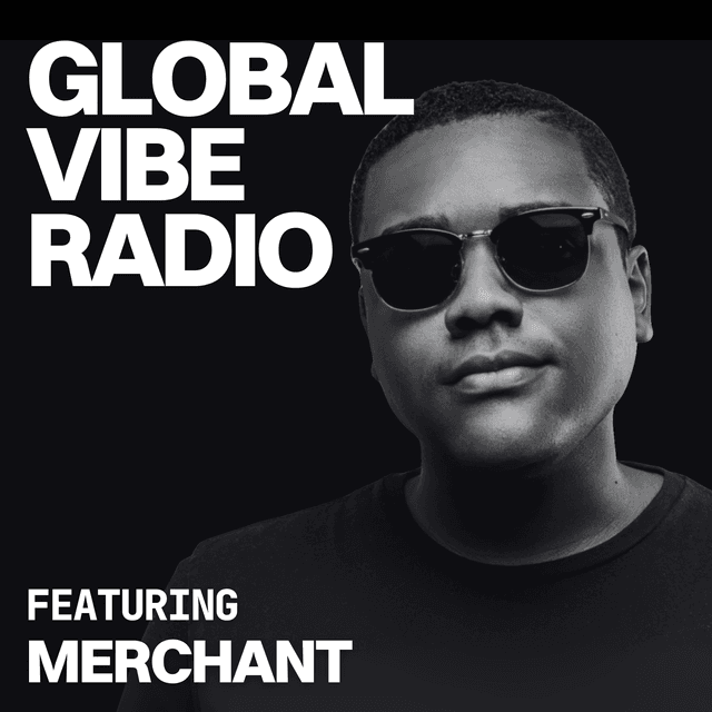 Global Vibe Radio 441 Feat. merchant