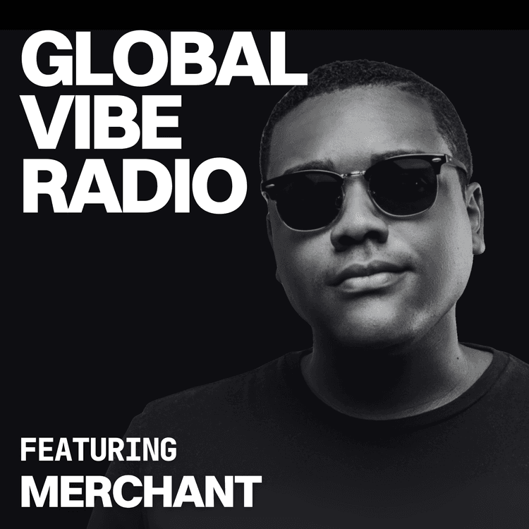 Global Vibe Radio 441 Feat. merchant