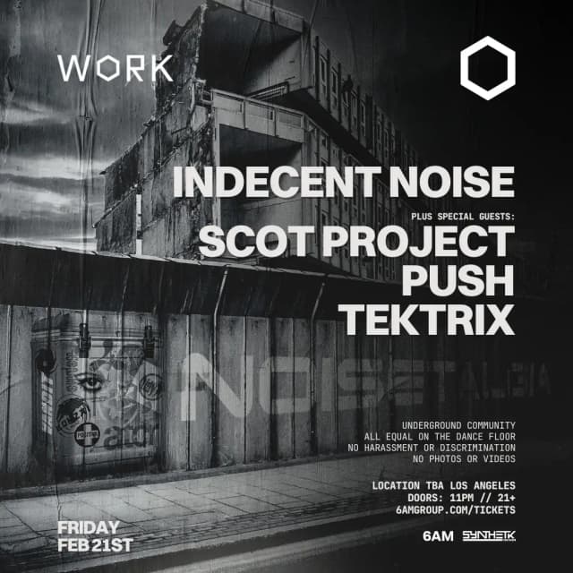 FRIDAY, FEB 21st - WORK presents Noisetalgia: Indecent Noise, Scot Project, PUSH, & Tektrix