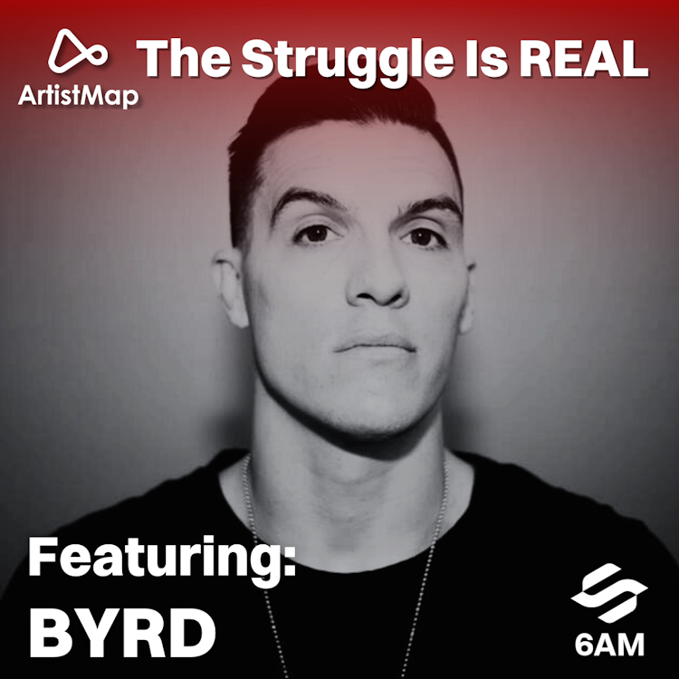 ArtistMap by 6AM Presents: The Struggle Is Real feat. Byrd