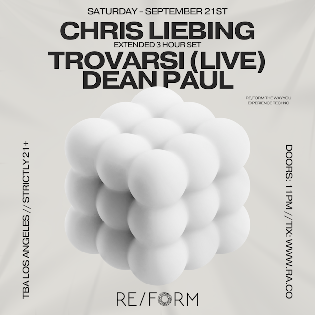 RE/FORM Presents: Chris Liebing, Trovarsi (live set), and Dean Paul