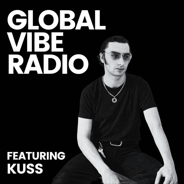 Global Vibe Radio 420 feat. KUSS