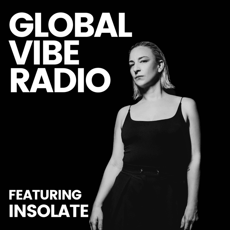 Global Vibe Radio 416 feat. Insolate (Live at Tresor, Berlin)