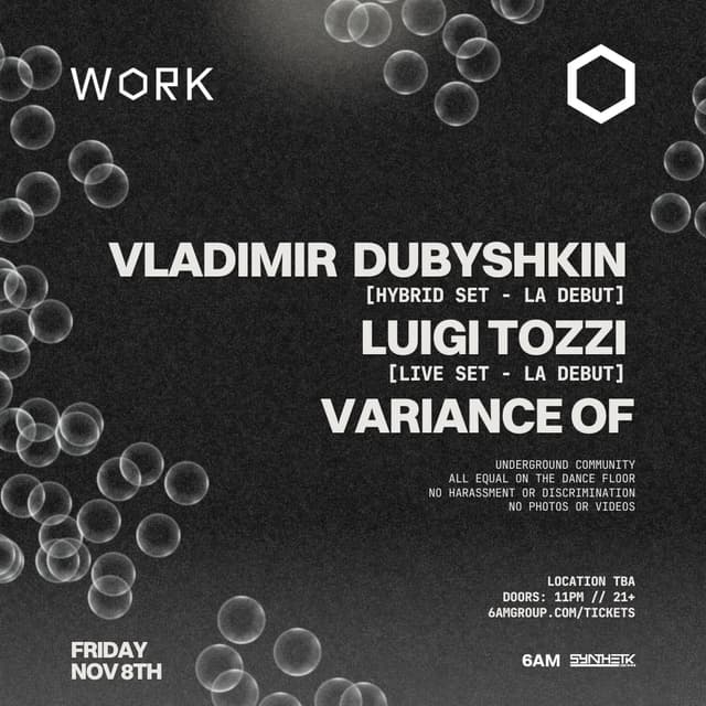 FRIDAY, NOVEMBER 8TH, WORK PRESENTS: VLADIMIR DUBYSHKIN, LUIGI TOZZI, & VARIANCE OF