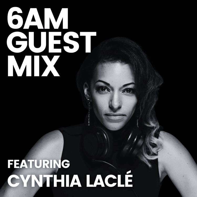 6AM Guest Mix: Cynthia Laclé