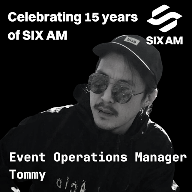 Celebrating 15 Years of SIX AM With Operations Manager, Tommy