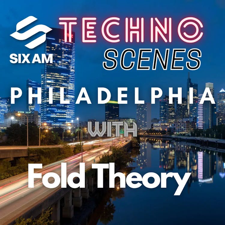 Techno Scenes: Philadelphia with Fold Theory