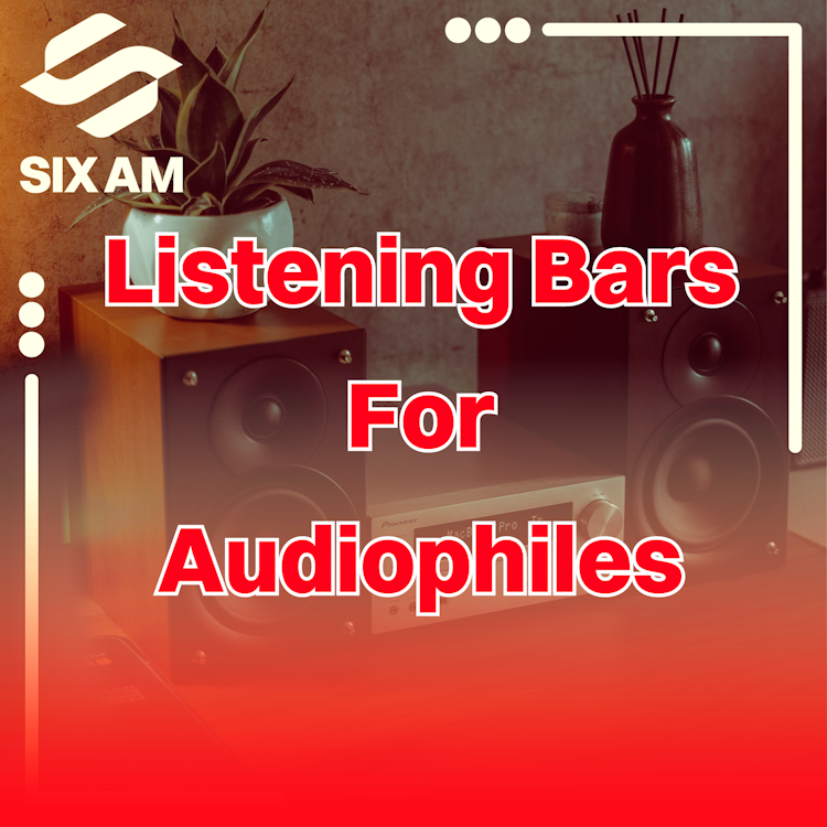 Listening Bars For Audiophiles