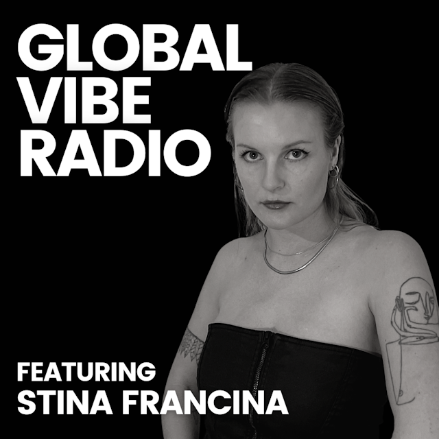 Global Vibe Radio 383 feat. Stina Francina