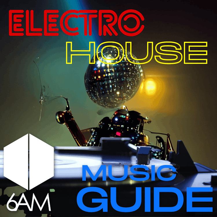 Electro House Music Guide: History, Artists, Tracks