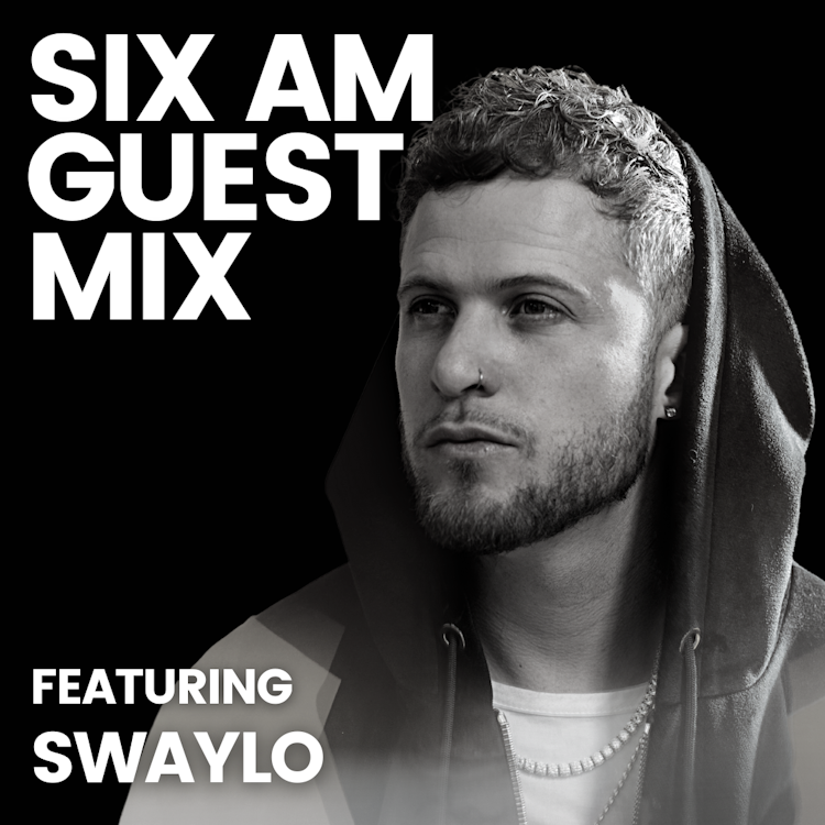 SIX AM Guest Mix: SWAYLÓ