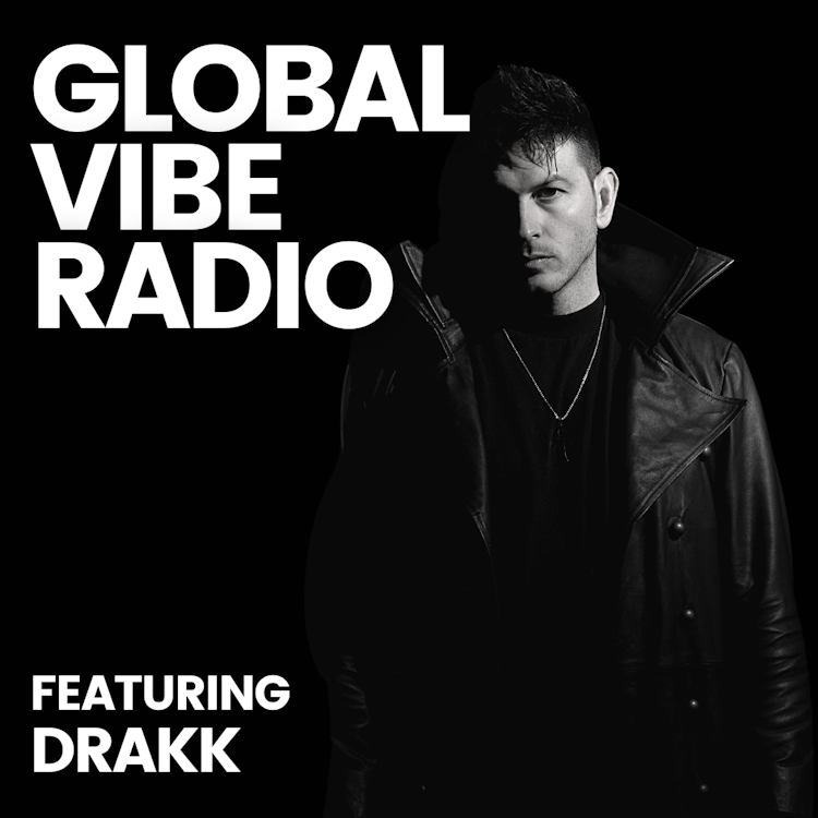 Global Vibe Radio 396 feat. Drakk
